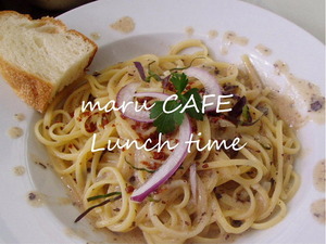 maru CAFE ランチ♪