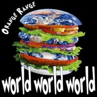 ORANGE RANGE『world world world』02