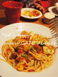 maru CAFE★Dinner 2011/12/04 01:19:14